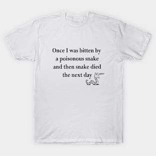 Funny Phrases Snake Died T-Shirt